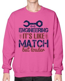 engineering its like match but louder Style 147# - engineer- Sweatshirt - Crew