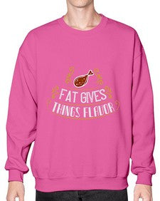 fat gives things flavor 167# - cooking- Sweatshirt - Crew