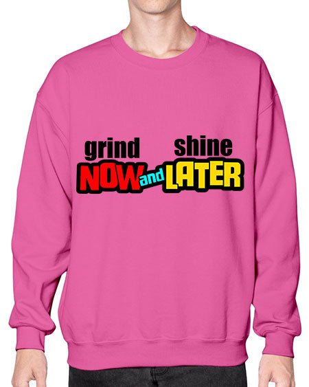 grind now and shine later 142# - black words and phrases- Sweatshirt - Crew