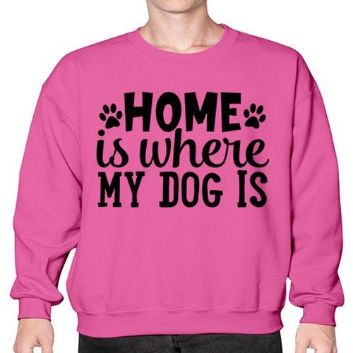 home is where my dog is Style 85# - dogs- Sweatshirt - Crew