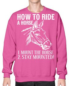 how to ride a horse just stay mounted - horse- Sweatshirt - Crew
