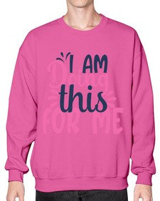 i am doing this for me Style 105# - motivation- Sweatshirt - Crew