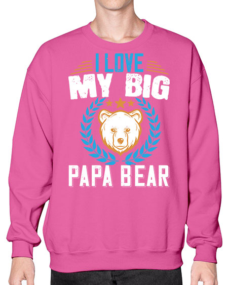 i love my big papa bear 141# - bears - animals- Sweatshirt - Crew