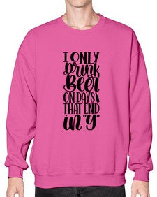 i only drink beer on days 1156# - beer- Sweatshirt - Crew