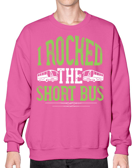 i rocked the short bus Style 920# - Bus Driver- Sweatshirt - Crew