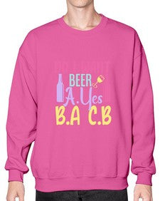 i want beer ayes ba cb 250# - beer- Sweatshirt - Crew