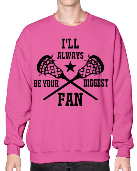 i'll always be your biggest fan 10# - lacrosse- Sweatshirt - Crew
