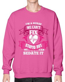 im a nurse we cant fix Style 960# - nurse- Sweatshirt - Crew