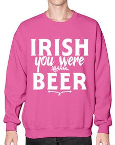 irish you were beer 1211# - beer- Sweatshirt - Crew