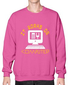 it works on my computer 30# - computer- Sweatshirt - Crew
