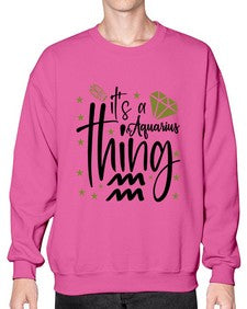 its a Aquarius thing 263# - aquarius- Sweatshirt - Crew