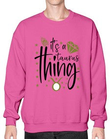 its a Taurus thing 273# - taurus- Sweatshirt - Crew