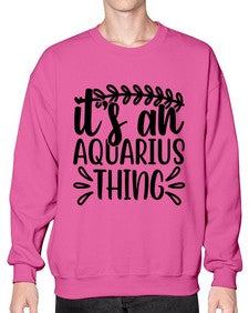 its an aquarius thing 275# - aquarius- Sweatshirt - Crew
