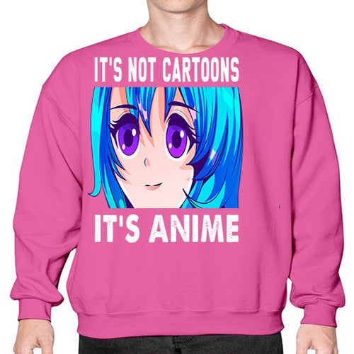 its not cartoons its anime253# - anime- Sweatshirt - Crew