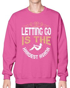 letting go is the hardest asana  408# - yoga- Sweatshirt - Crew