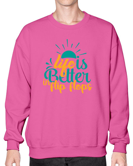 life is better in flip flops Style 90# - summer- Sweatshirt - Crew