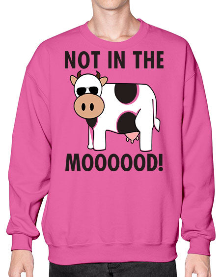 not in the mooood  - cow- Sweatshirt - Crew