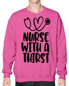 nurse with a thrist1224# - nurse- Sweatshirt - Crew