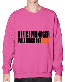office manager will work for beer copy 1453# - beer- Sweatshirt - Crew