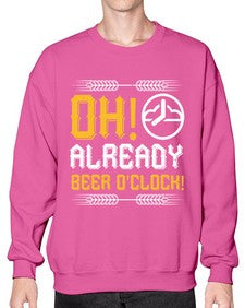 oh already beer oclock 1454# - beer- Sweatshirt - Crew