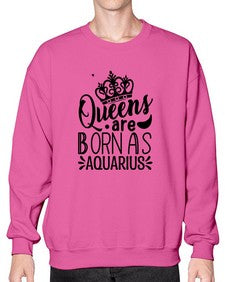 queens are born as Aquarius 388# - aquarius- Sweatshirt - Crew