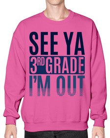 see ya third grade im out 845# - third grade- Sweatshirt - Crew