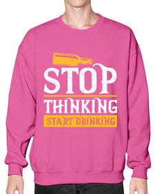 stop thinking start drinking 1579# - beer- Sweatshirt - Crew