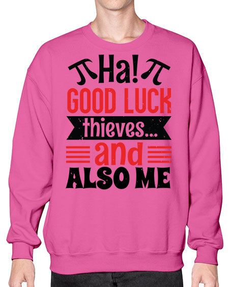 that good luck thieves and also me 46# - pi- Sweatshirt - Crew