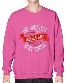 the greatest dishes are very simple 416# - cooking- Sweatshirt - Crew