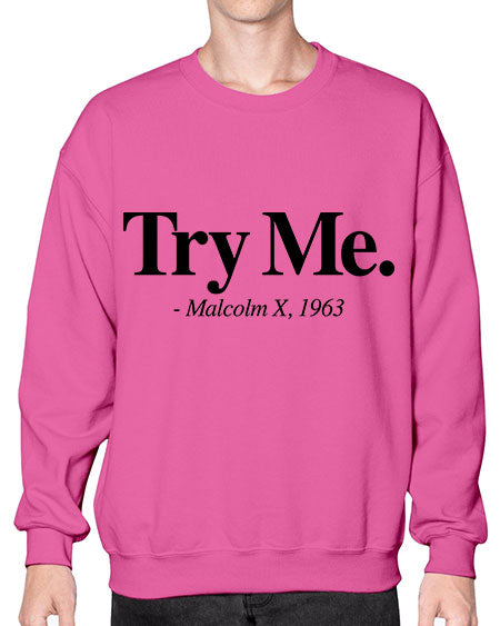 try me malcolm x 16# - black words and phrases- Sweatshirt - Crew