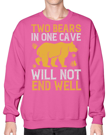 two bears in one cave will not end well 279# - bears - animals- Sweatshirt - Crew
