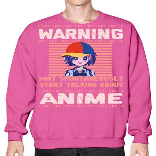 warning may spontaneously start talking about anime287# - anime- Sweatshirt - Crew