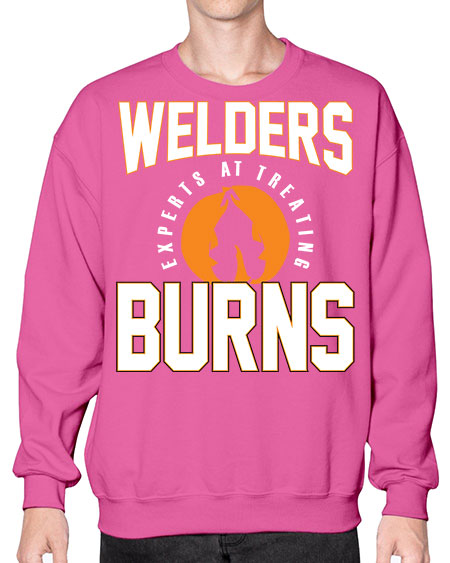 welders experts at treating burns 1625# - welder- Sweatshirt - Crew