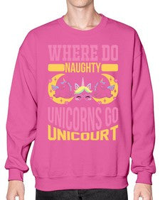 where do naughty unicorns go unicourt 557# - unicorn- Sweatshirt - Crew