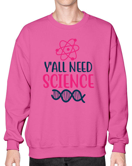 yall need science 5# - general science- Sweatshirt - Crew