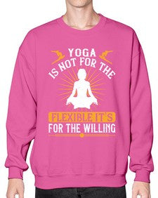 yoga is not for the flexible its for the willing  621# - yoga- Sweatshirt - Crew