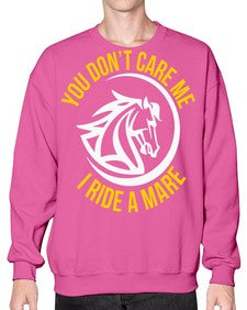 you don’t care me i ride a mare Style 1# - horse- Sweatshirt - Crew
