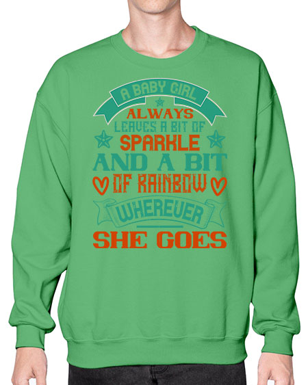 A baby girl always leaves a bit of sparkle and a bit of rainbow wherever she goes Style 255# - baby- Sweatshirt - Crew