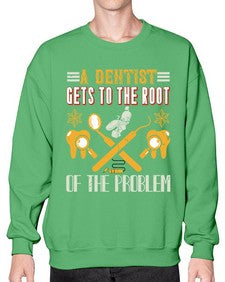 A dentist gets to the root Style 7# - dentist- Sweatshirt - Crew