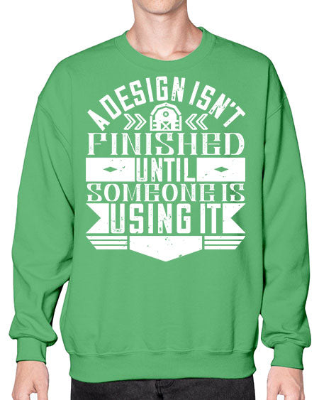 A design isnt finished until someone is using it Style 8# - architect- Sweatshirt - Crew