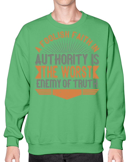 A foolish faith in authority is the worst enemy of truth 342# - general science- Sweatshirt - Crew