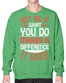 Act as if what you do makes a difference It does Style 48# - volunteer- Sweatshirt - Crew