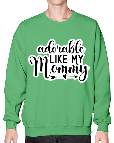 Adorable Like My Mommy 269# - baby- Sweatshirt - Crew