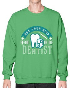 Are your kids afraid of the Dentist Style 53# - dentist- Sweatshirt - Crew