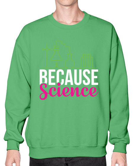 Because Science 282# - general science- Sweatshirt - Crew