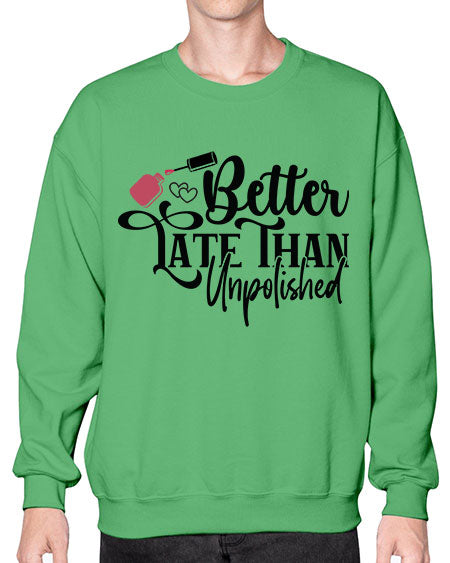 Better Late Than Unpolished 622# - nail tech- Sweatshirt - Crew