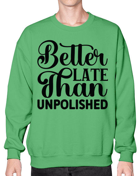 Better Late Than Unpolished 623# - nail tech- Sweatshirt - Crew