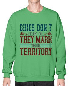 Bikes dont leak oil they mark their territory 10# - motorcycle- Sweatshirt - Crew