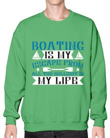 Boating is my escape from all the bullshit in my life 3# - boats- Sweatshirt - Crew