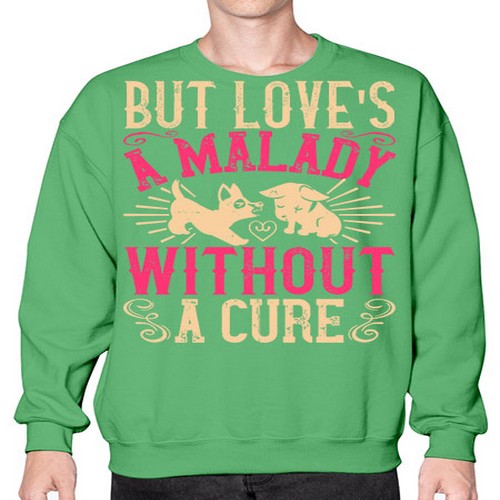 But loves a malady without a cure Style 6# - dogs- Sweatshirt - Crew